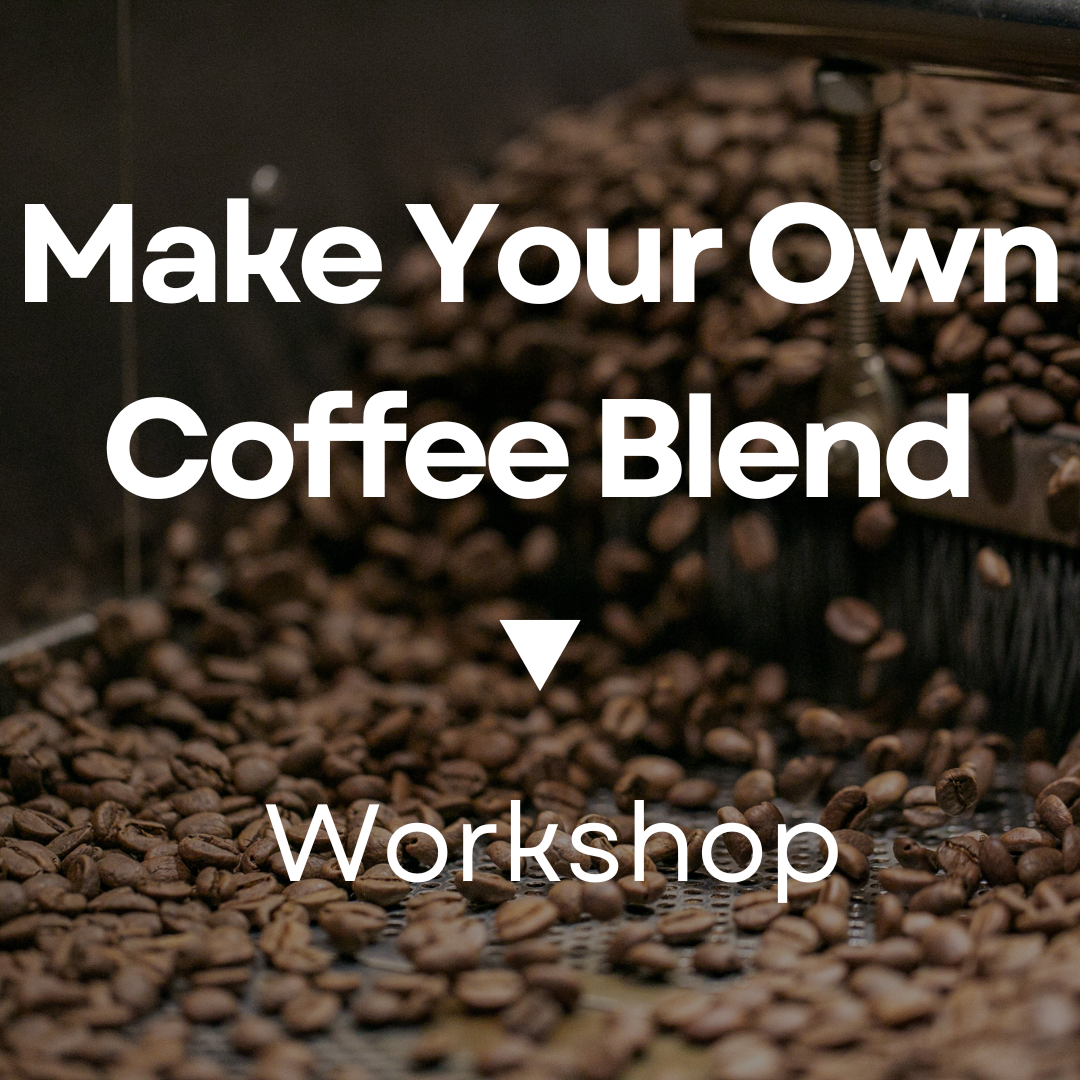 Make Your Own Coffee Blend (Workshop)